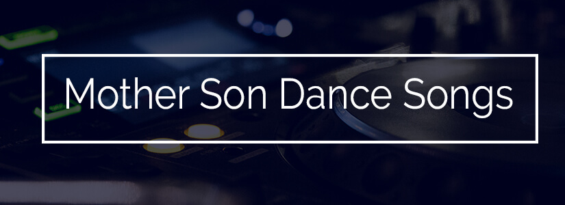 Mother Son Dance Songs